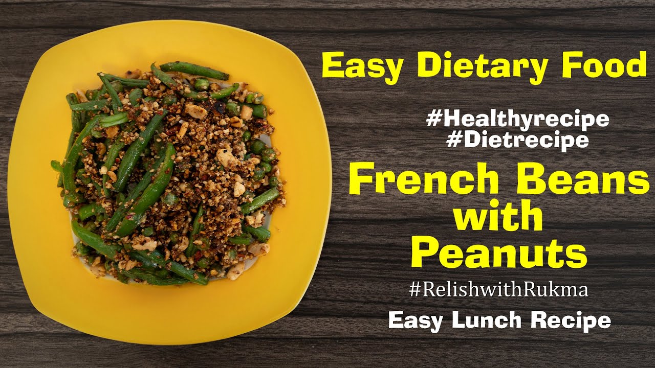 French Beans with Peanuts | Easy Dietary Food | Dietician Shaoli | Relish with Rukma | Episode : 3