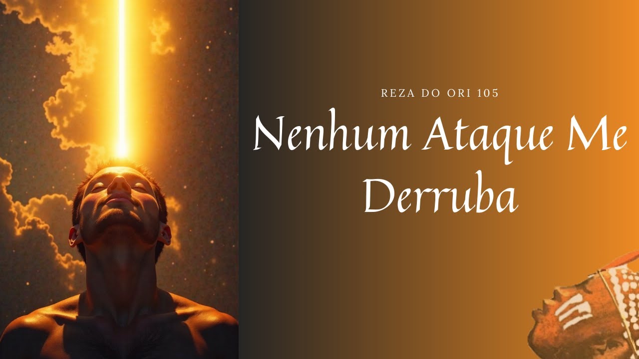 Reza do Ori 105 - Orí Forte, Mente Blindada – Nenhum Ataque Me Derruba