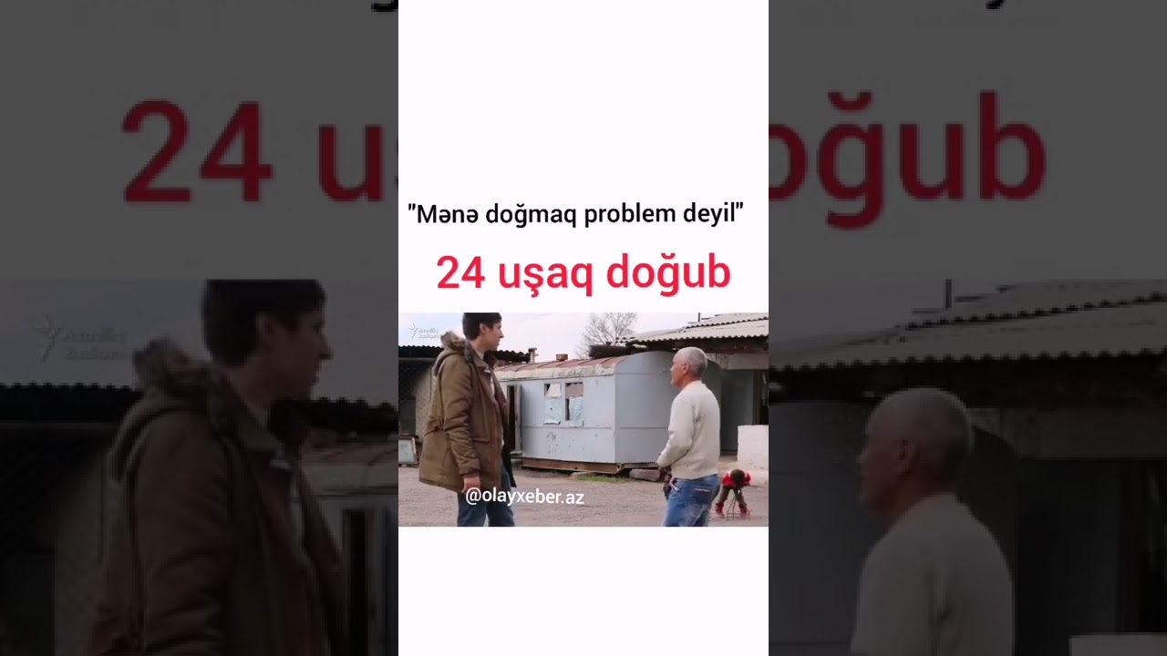 24 uşaq doğub - Mənə doğmaq problem deyil