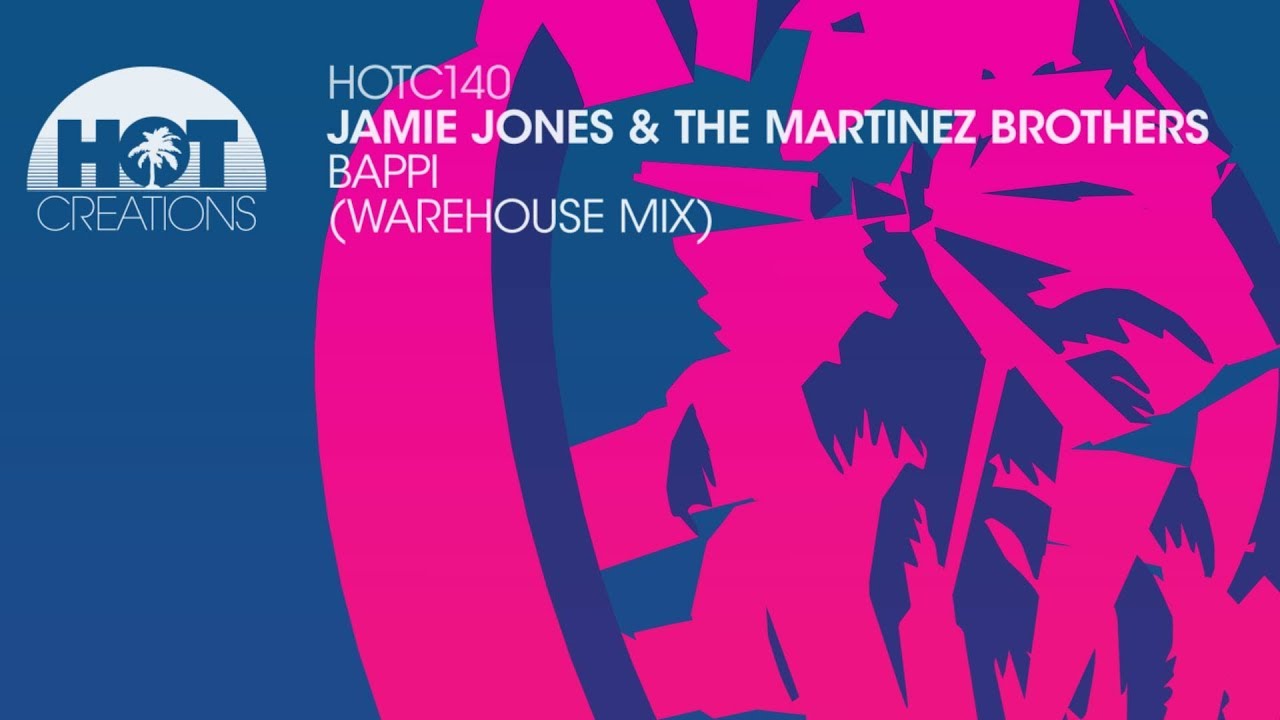 Jamie Jones & The Martinez Brothers - Bappi (Warehouse Mix)