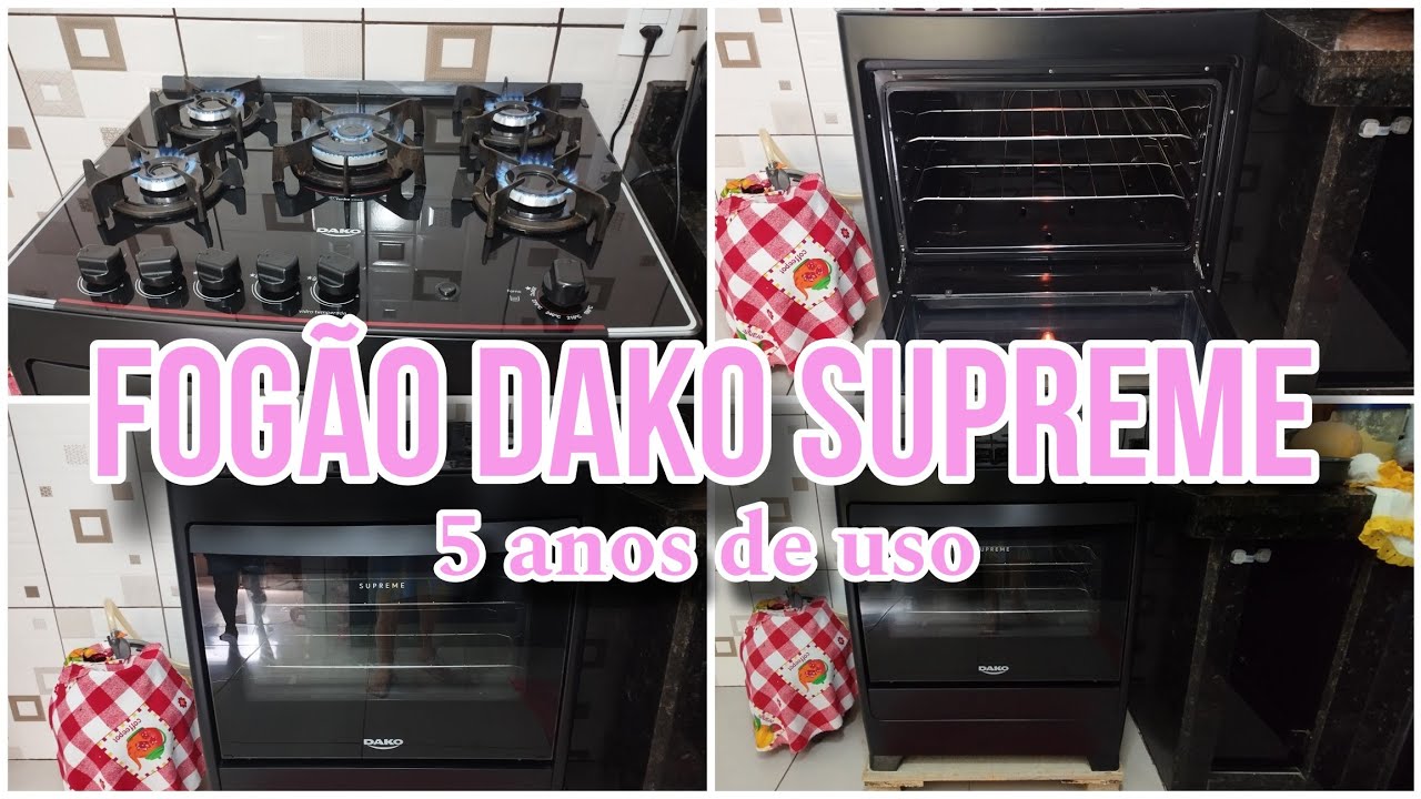 FOGÃO DAKO SUPREME APÓS 5 ANOS DE USO// FOGÃO É MARAVILHOSO #resenha