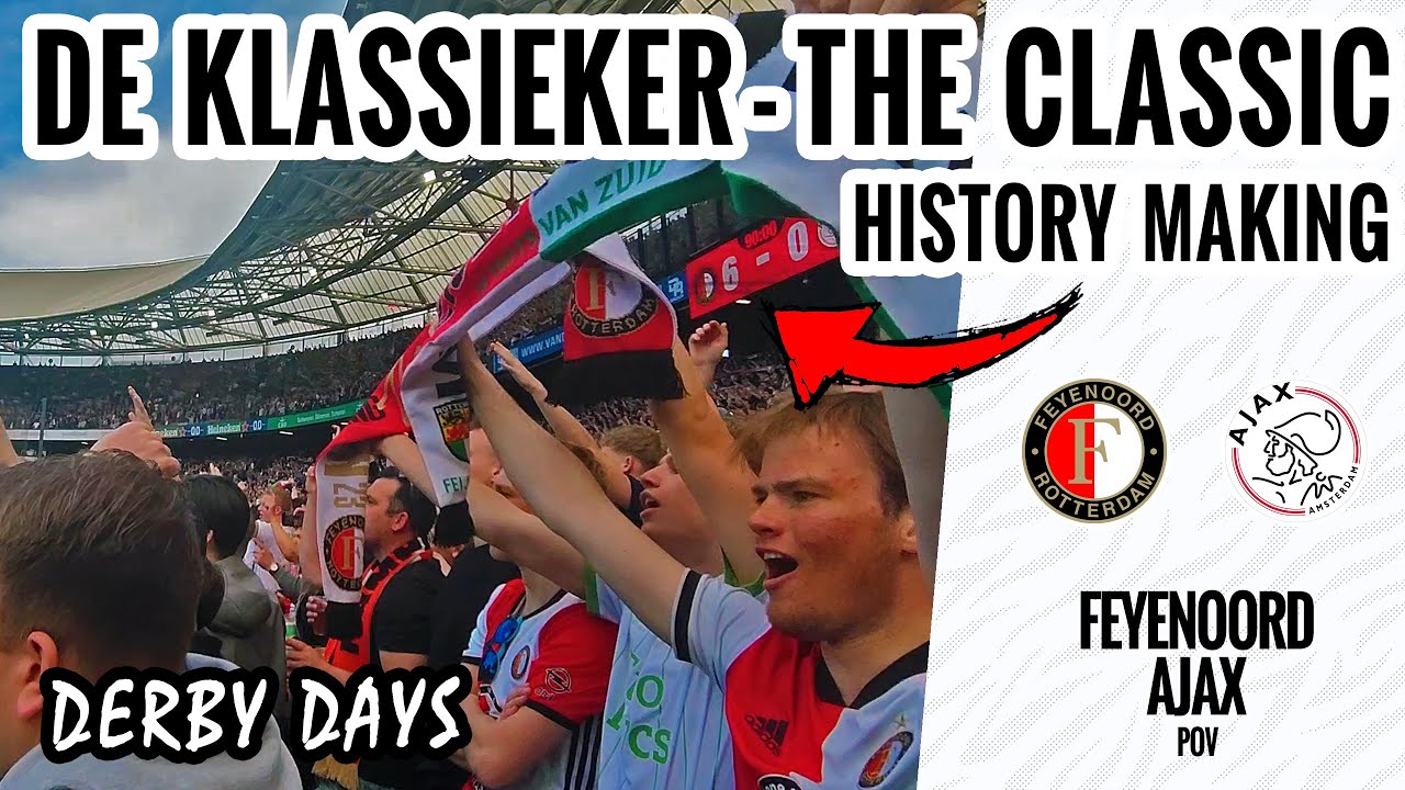 My POV at the History Making De Klassieker - Feyenoord vs Ajax