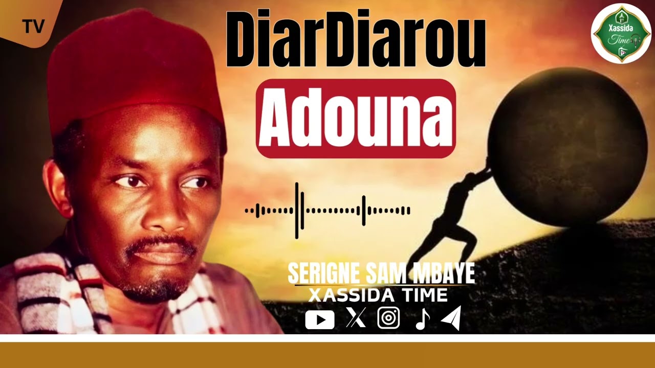 😭Diardiarou Adouna : par Serigne Sam mbaye