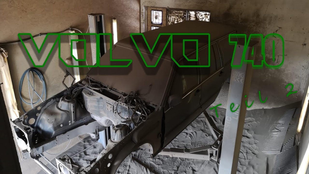 Volvo 740 Teil 2 Jetzt wird Sandgestrahlt