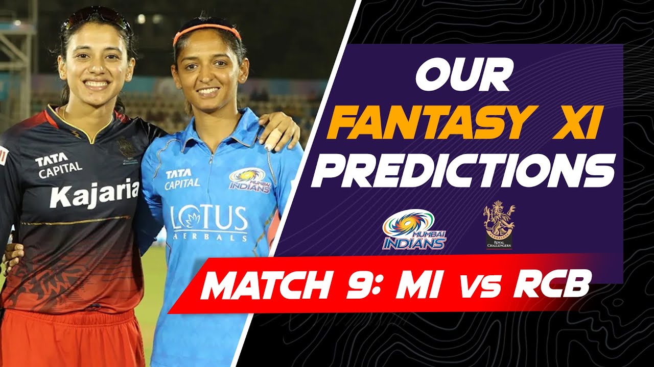Match 9: RCB Women vs Mumbai Indians Women - Fantasy XI Prediction || RCB-W vs MI-W | Dream XI