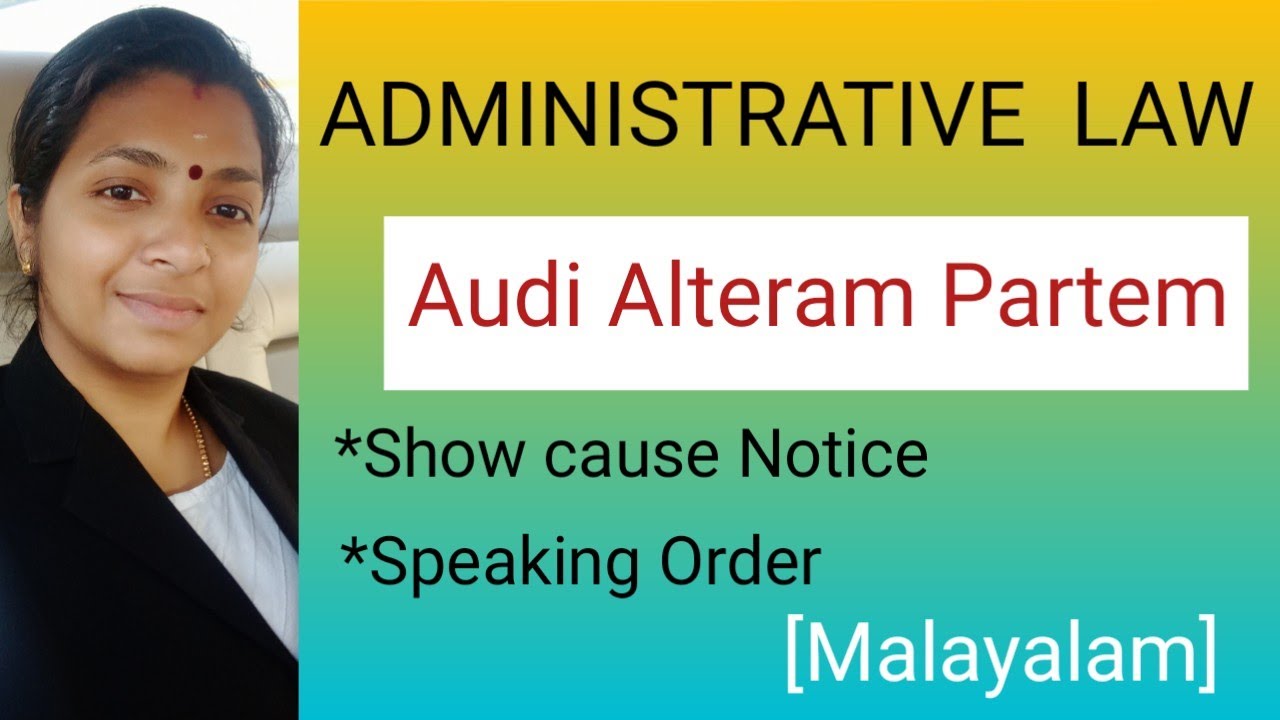 Audi Alteram Partem||Principle of Natural Justice|Speaking Order|Administrative law in Malayalam