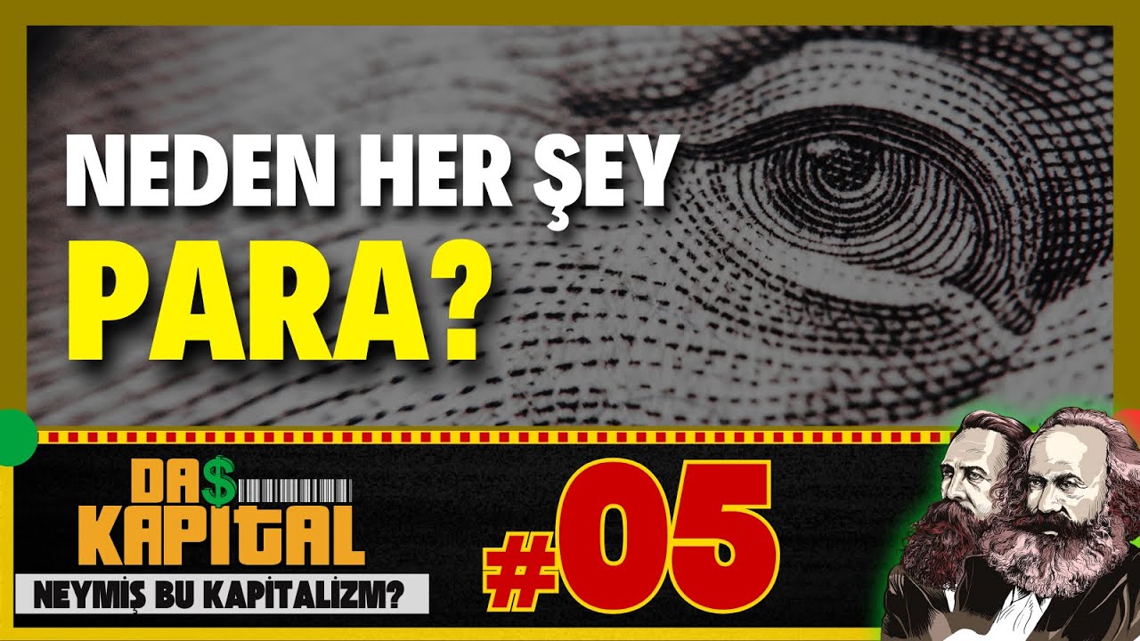 Emek-Değer Teorisi: Kapitalizmin Kökeni - Marx'ın Kapital'i - Neymiş Bu Kapitalizm B05