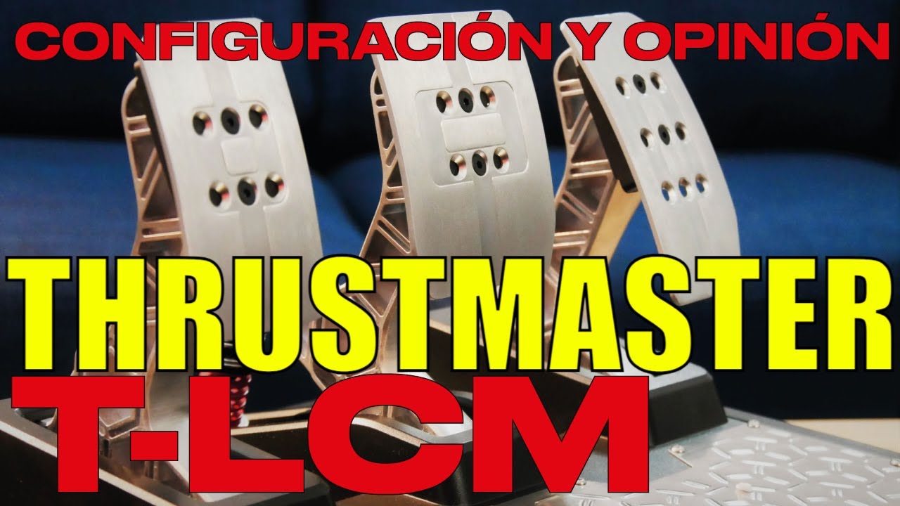 Thrustmaster T-LCM, Configuración y opinión ¿Valen la pena en el 2022?