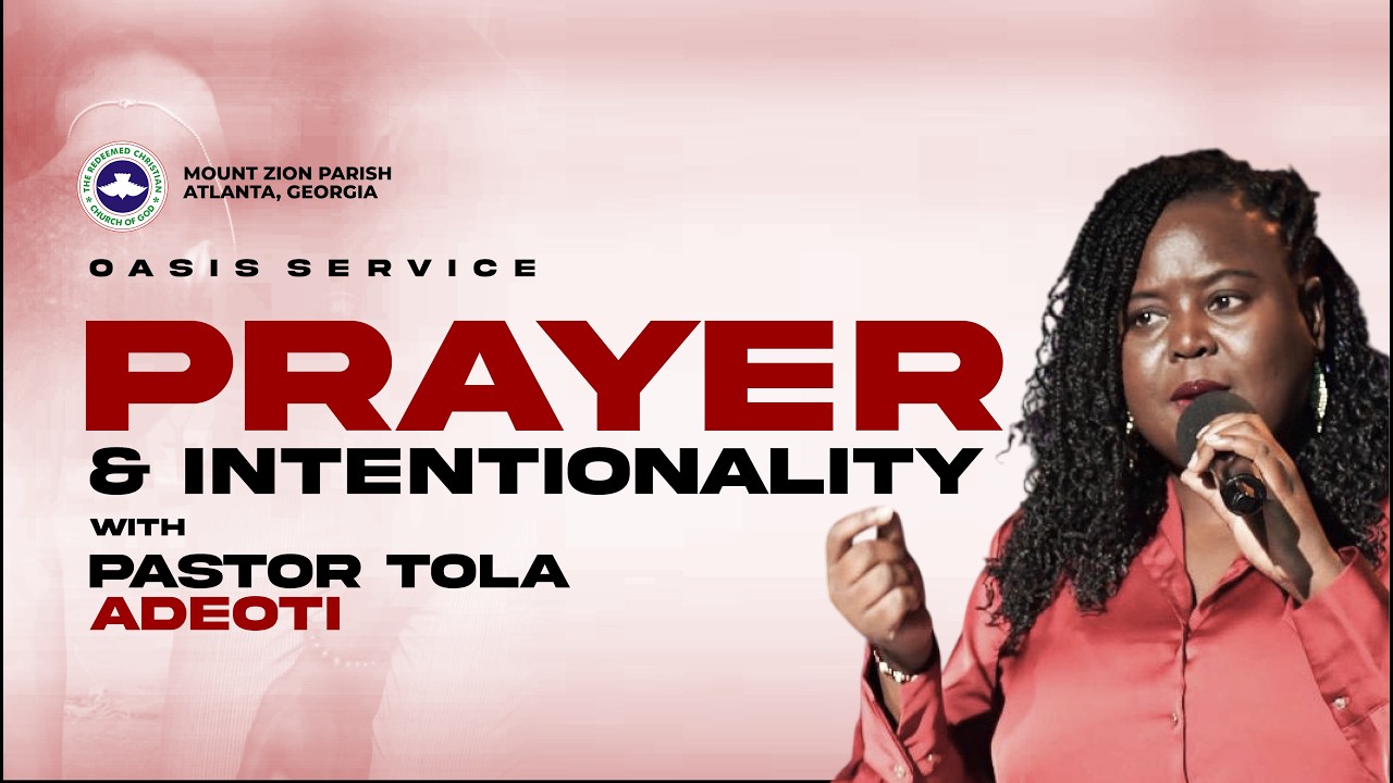 Oasis Service | Prayer and Intentionality| Pst. Tola Adeoti | Feb 18