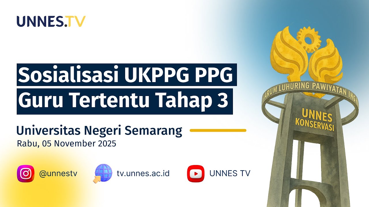🔴 [ LIVE ] Sosialisasi UKPPG untuk PPG Guru Tertentu Tahap 3 Universitas Negeri Semarang (UNNES)
