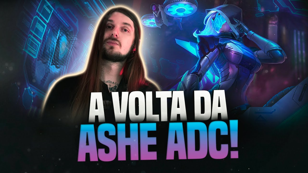 A VOLTA DA ASHE ADC! LEAGUE OF LEGENDS!
