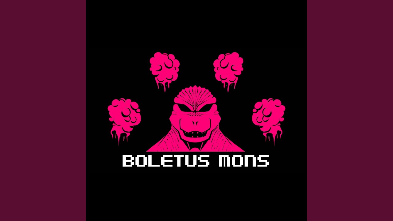 Boletus Mons (Gojira Version)