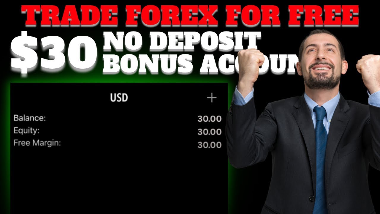 CLAIM A NEW FREE $30 NO DEPOSIT BONUS | NO KYC REQUIRED | 100% REAL FOREX TRADING ACCOUNT 2026