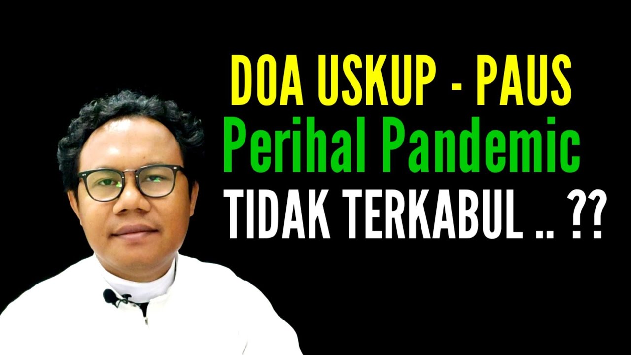 TUHAN BESERTA KITA ?? DOA PAUS TIDAK TERKABUL ... Rm. Aba MSC
