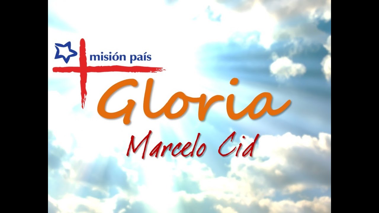 GLORIA - Marcelo Cid (Misión País)