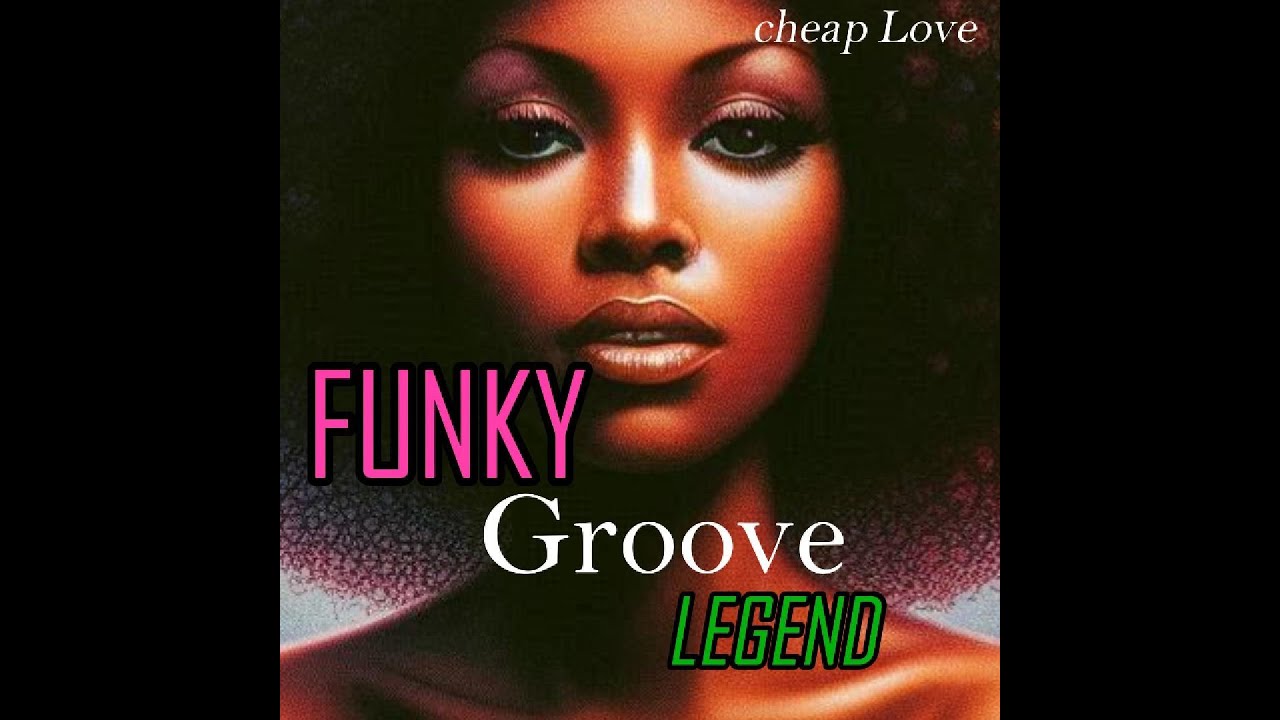 FUNKY GROOVE LEGEND – Cheap Love(Vintage Groove Anthem)