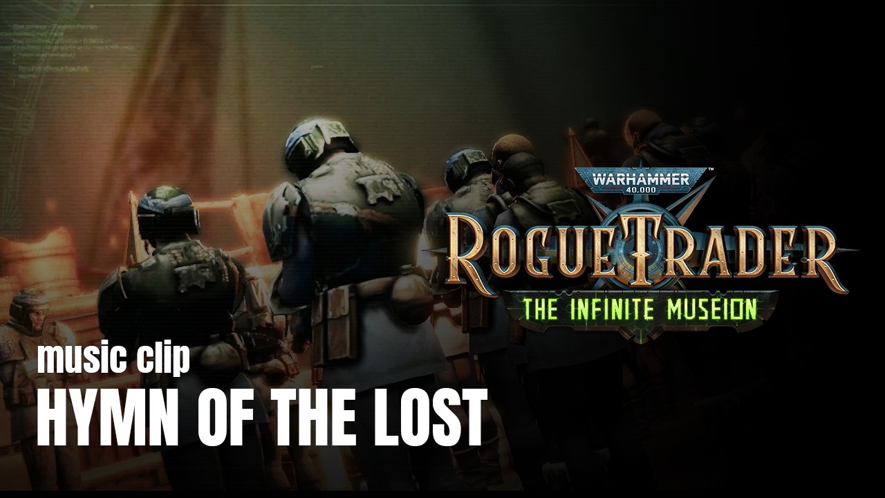 Hymn of the Lost - Zarkov Regiment's Song - Warhammer 40000: Rogue Trader - The Infinite Museion DLC