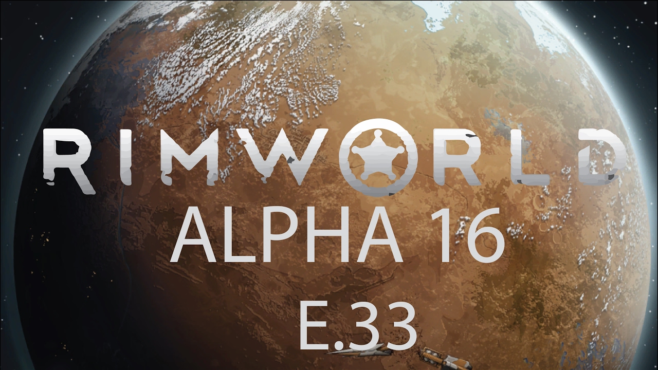 RimWorld Alpha 16 - Episode 33 - The Moody Colony!