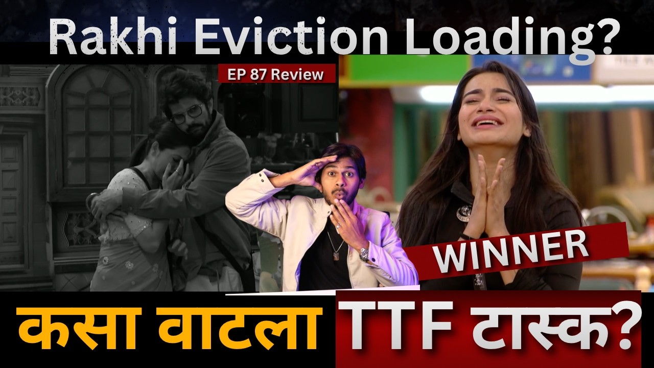Bigg Boss Marathi 6 EP 87 Review Ticket To Finale Task, Tanvi Winner, Rakhi Eviction Loading?