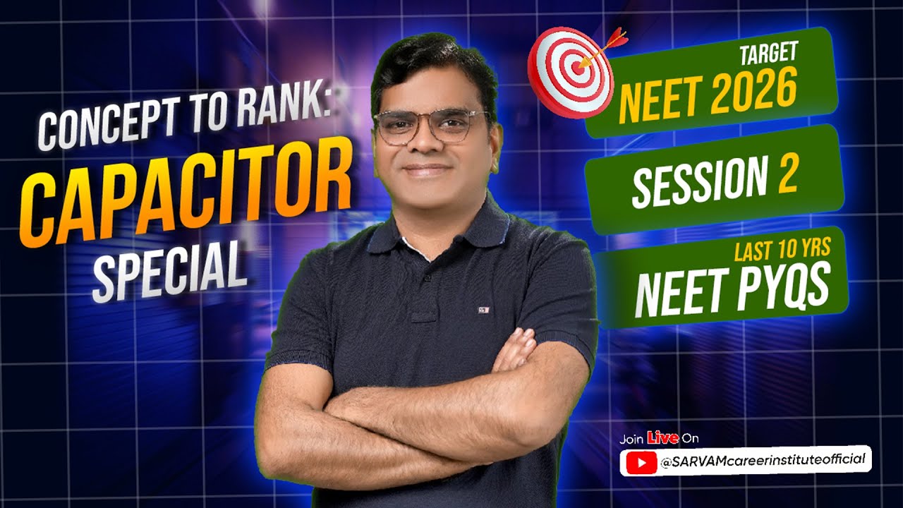 Concept to Rank: CAPACITOR Special 🔋 | NEET 2026 | Session 2 | Last 10 Years PYQs | AG Sir