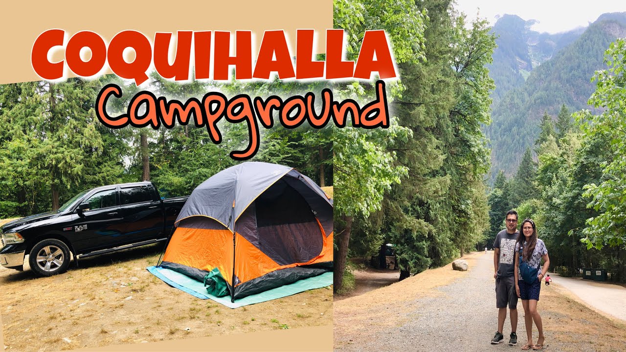 Camping at COQUIHALLA CAMPGROUND - HOPE, BC | Our Home for 3 Days