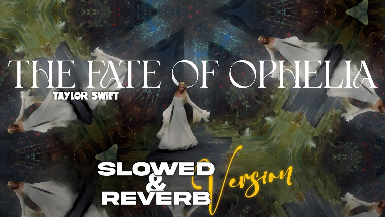 Taylor Swift - The Fate of Ophelia Slowed And Reverb Version | Kavee Dz