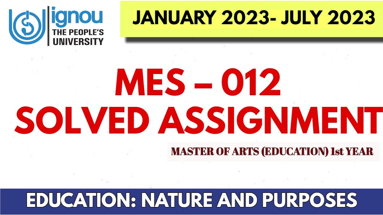 MES-012 SOLVED ASSIGNMENT 2023 II MASTER OF ARTS (EDUCATION) 1st YEAR