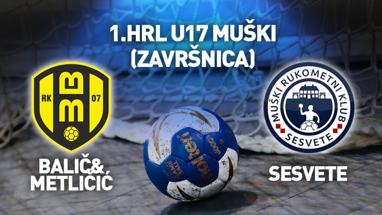 RK Balić&Metličić vs MRK Sesvete | 1.HRL U17 muški (Završnica)