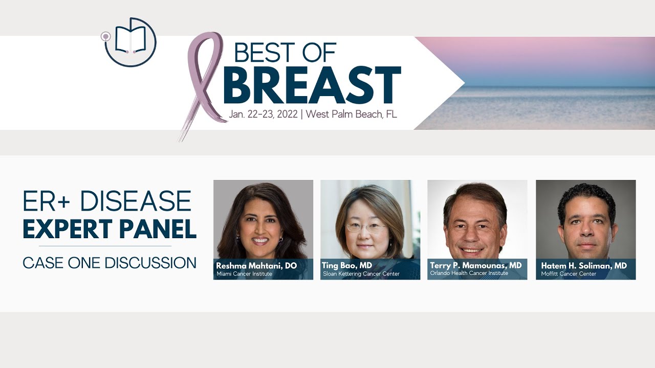 ER+ Breast Cancer Case Panel Discussion | 2022 Best of Breast Conference
