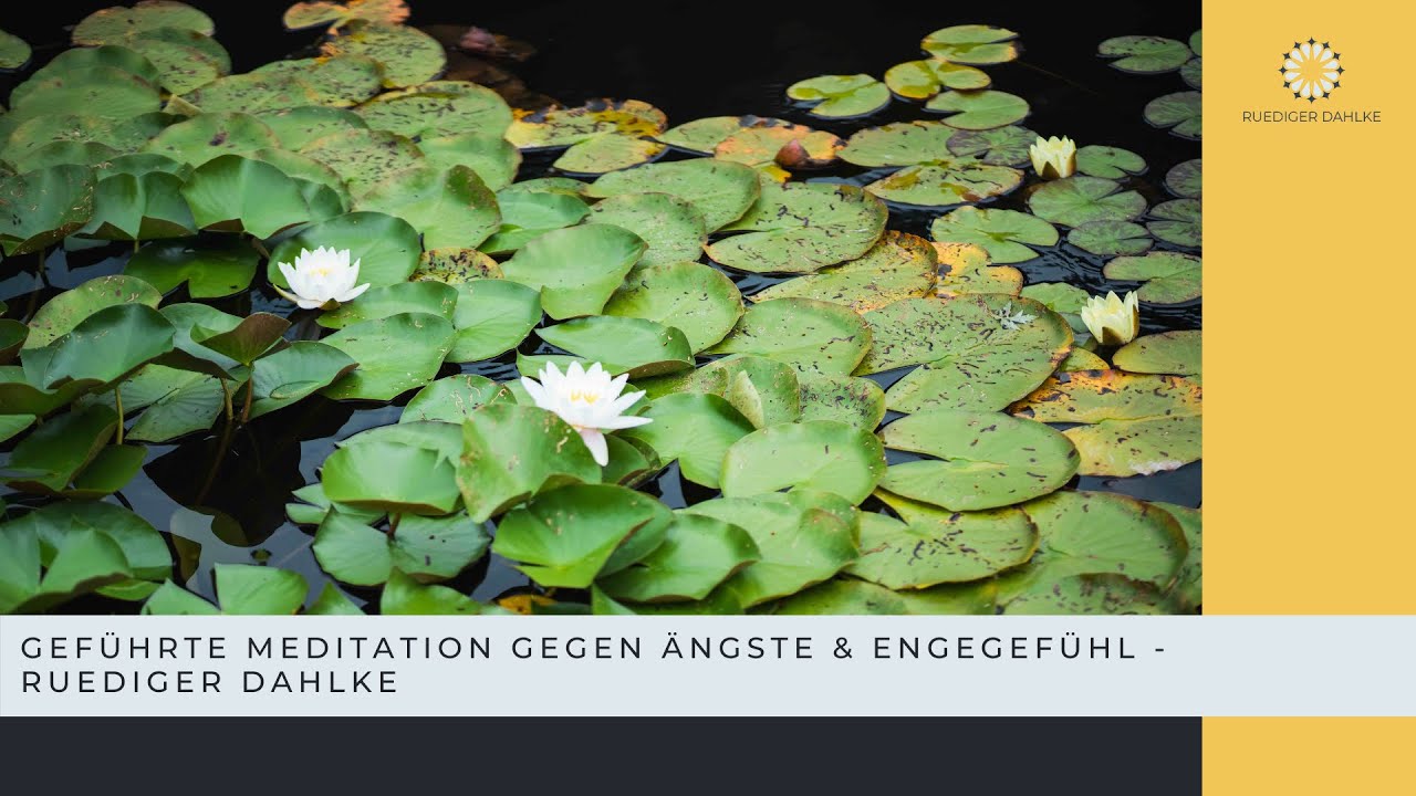 Gef&uuml;hrte Meditation gegen &Auml;ngste & Engegef&uuml;hl - Ruediger Dahlke