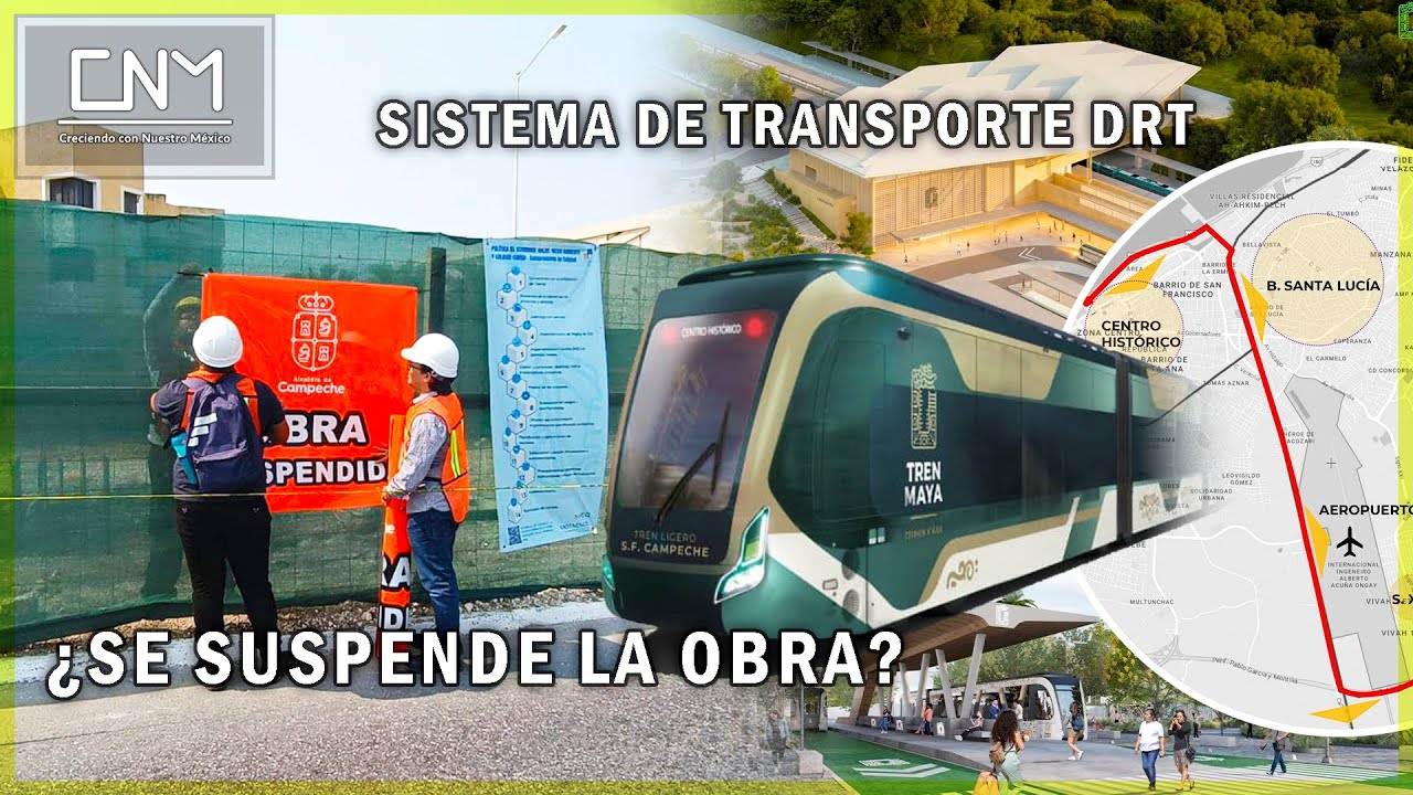 ¿Qué pasa con el sistema de transporte DRT de Campeche? ¿Se suspende la obra?