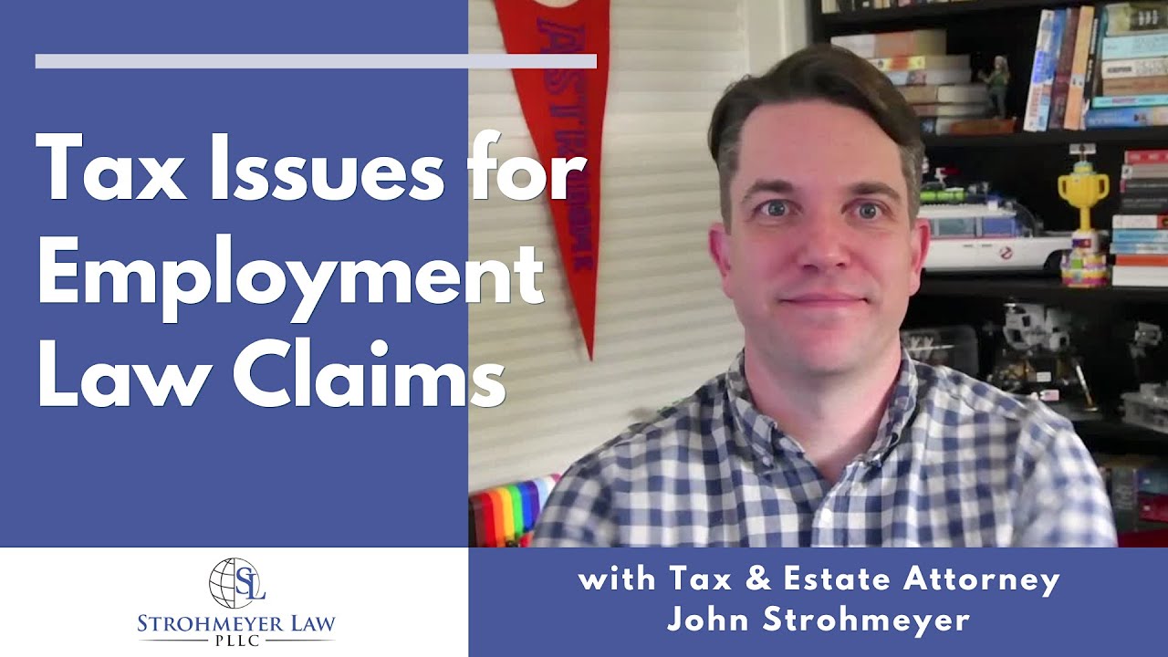 Tax Issues for Employment Law Claims (and Wrongful Termination Suits)