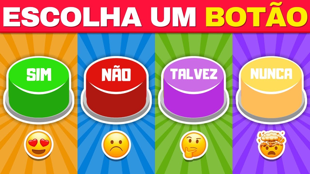 Escolha Um Bot&atilde;o! Edi&ccedil;&atilde;o SIM ou N&Atilde;O ou TALVEZ ou NUNCA | QuizTap