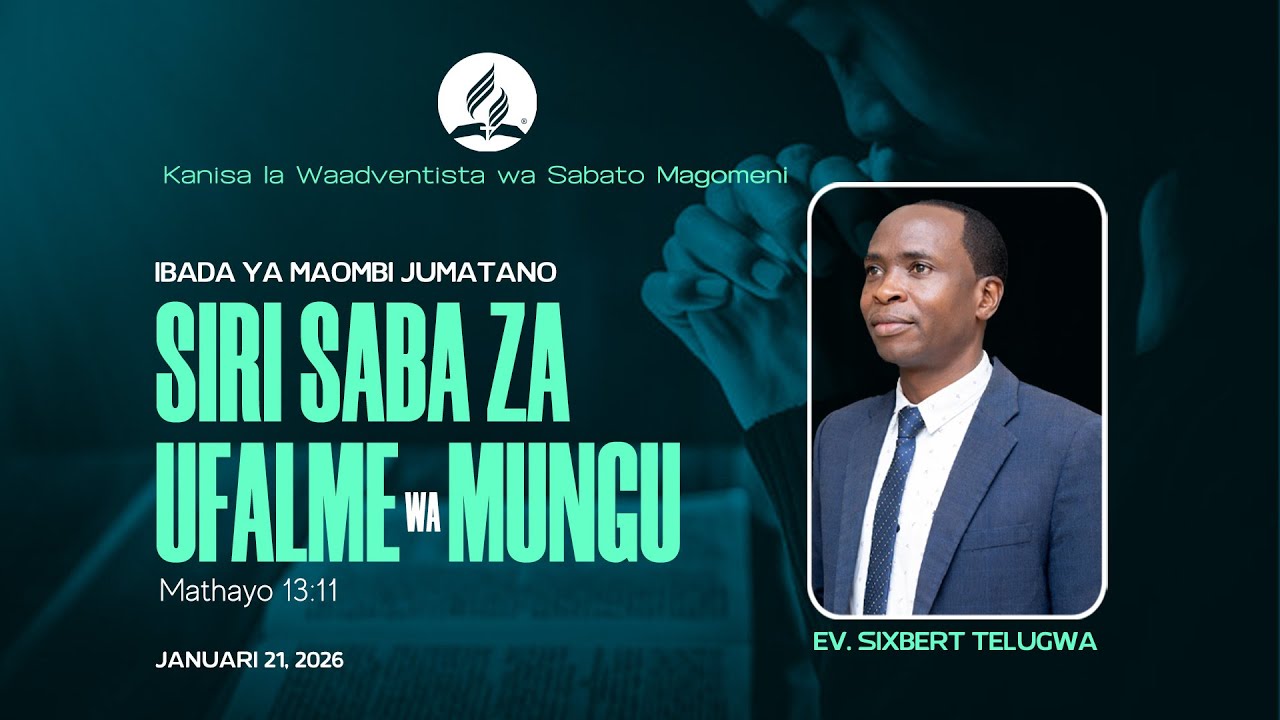 IBADA YA MAOMBI JUMATANO  | SIRI SABA ZA UFALME WA MUNGU | EV; SIXBERT TERUGWA | 21.01.2026