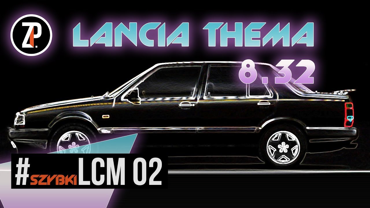 Kr&oacute;tka opowieść o Lancia Thema 8.32 | #szybkiLCM 02