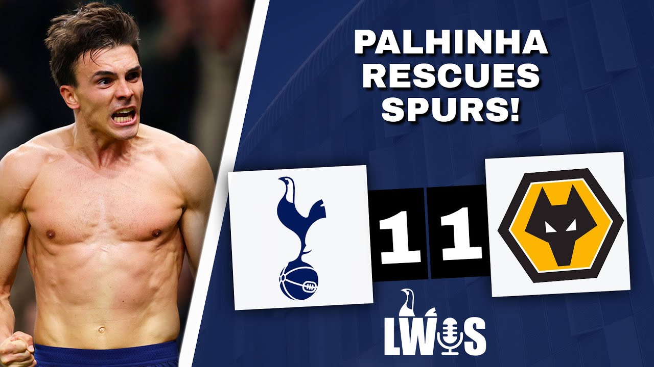 Palhinha RESCUES Spurs! &bull; Tottenham Hotspur 1-1 Wolves [Premier League] Post-Match Analysis Podcast
