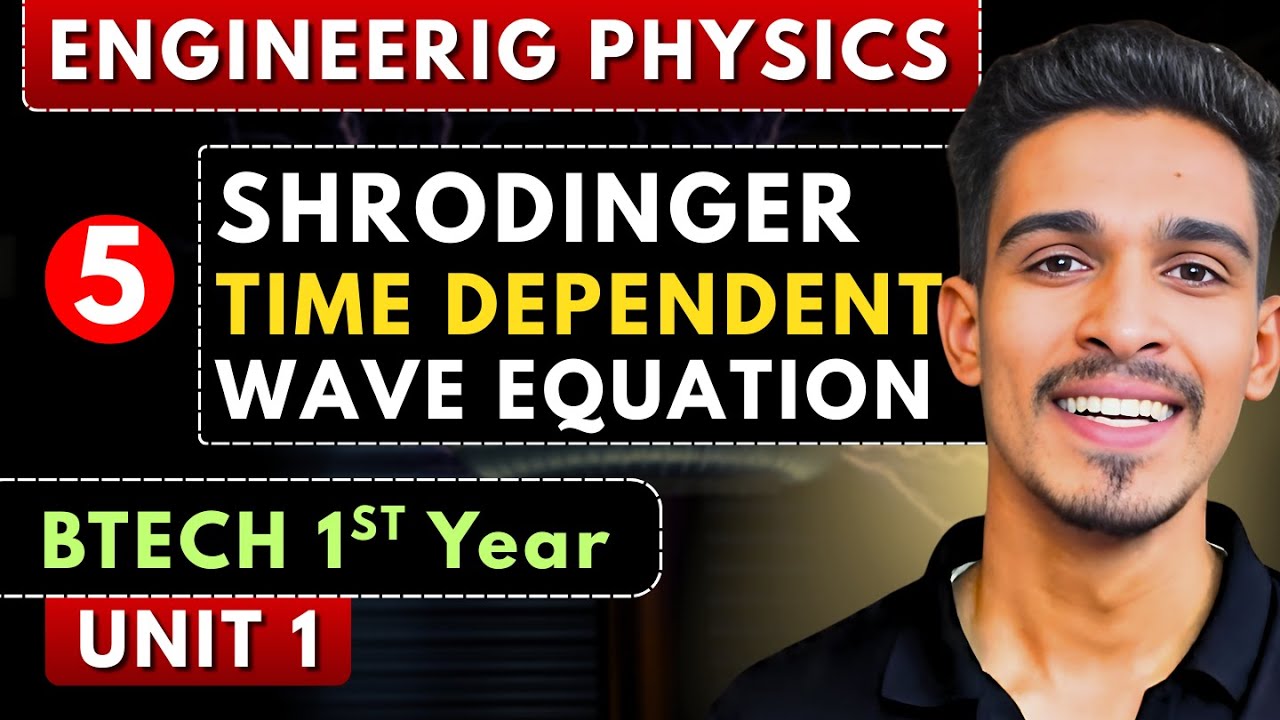 Lec 5 | Schrödinger Time Dependent Wave Equation | Engineering Physics BTech 1st Year