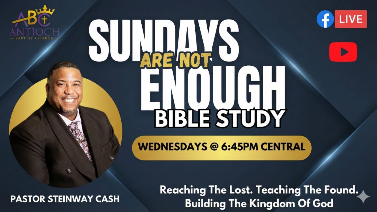 Sundays Are Not Enough Bible Study | 3/4/26 | Pastor Steinway Cash