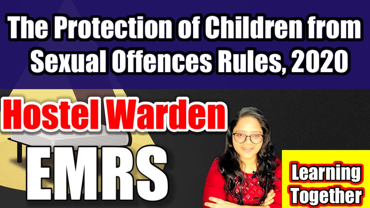 The Protection of Children from  Sexual Offences Rules, 2020 | Hostel Warden | EMRS #emrs