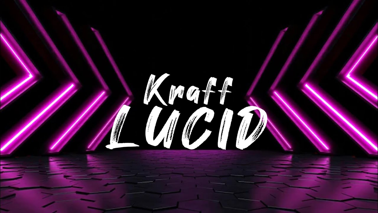Kraff - Lucid (Lyrics)