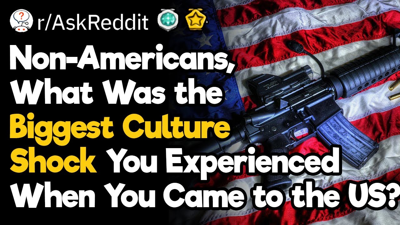 Non-americans, What Was the Biggest Culture Shock You Experienced When You Came to the Us?