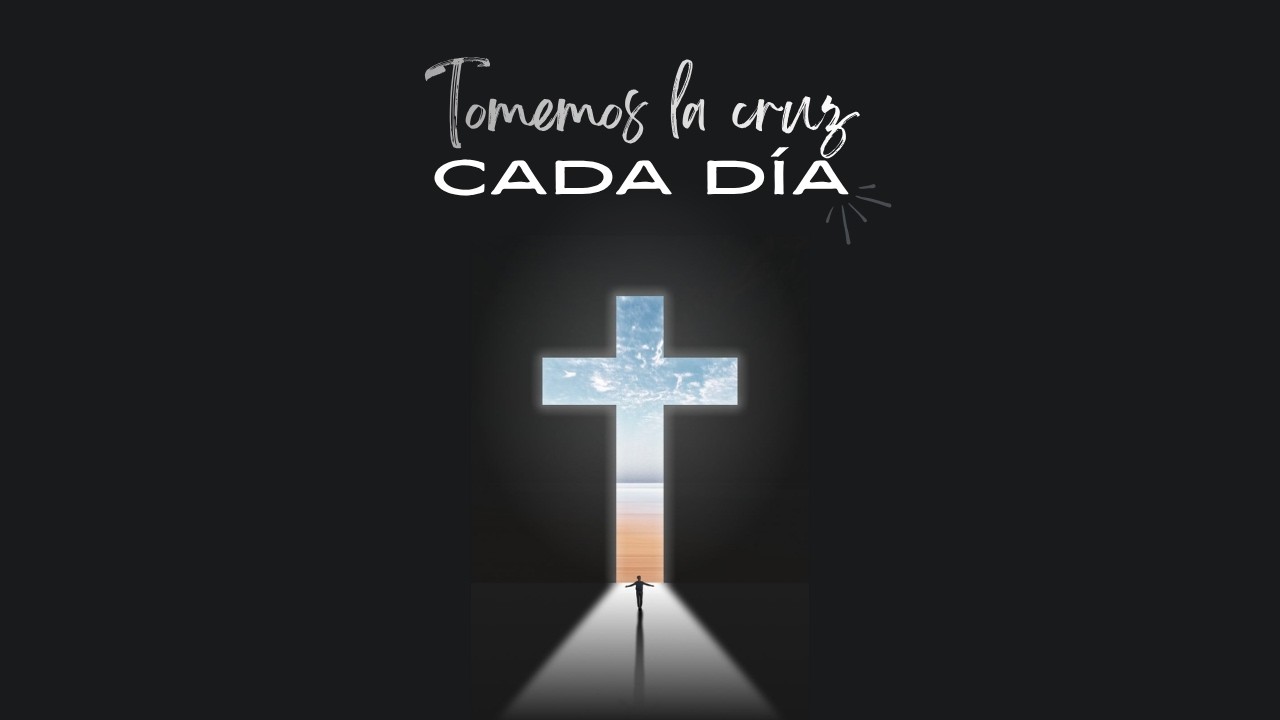01.25.26 | Tomemos La Cruz Cada Día | Lucas 9:23