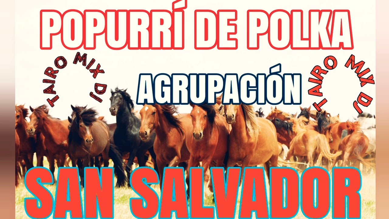 AGRUPACIÓN SAN SALVADOR POPURRÍ POLKA OMÒPÉ TAIRO MIX DJ
