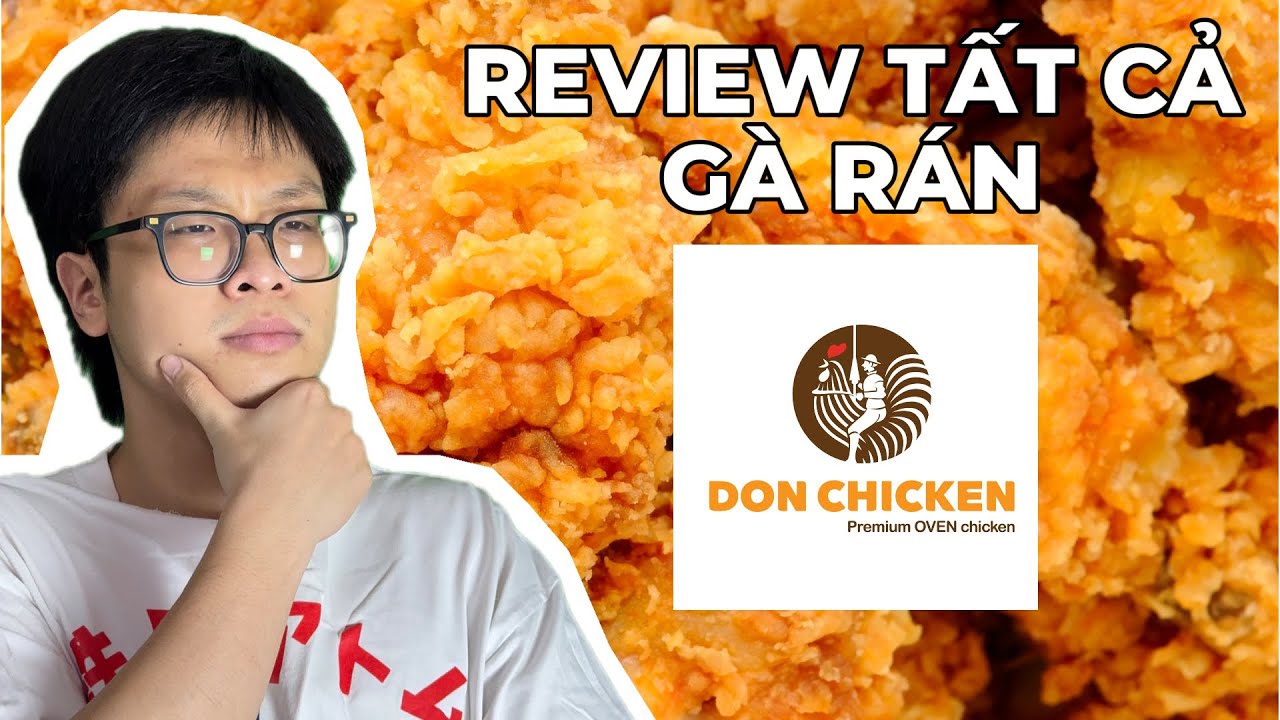 Tôi Thử Tất Cả Gà Rán Của Don Chicken