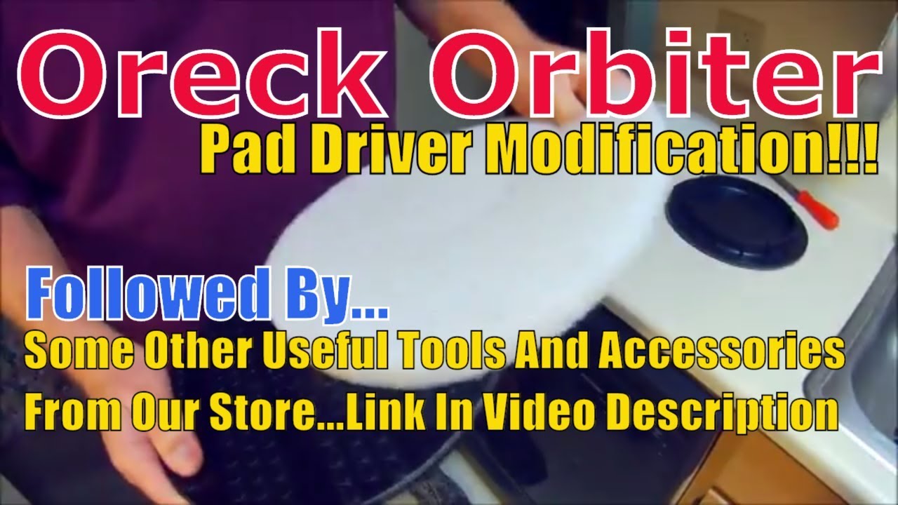 Oreck Orbiter Pad Driver Hack And More Useful Tools!!!
