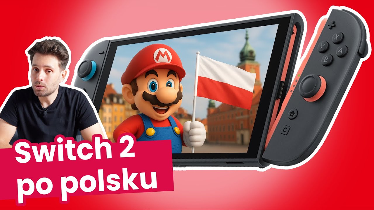 Nintendo nareszcie PO POLSKU - Switch 2 oraz gry