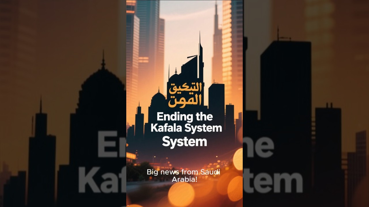 Saudi Arabia Ends 50-Year Kafala System! What You Need to Know