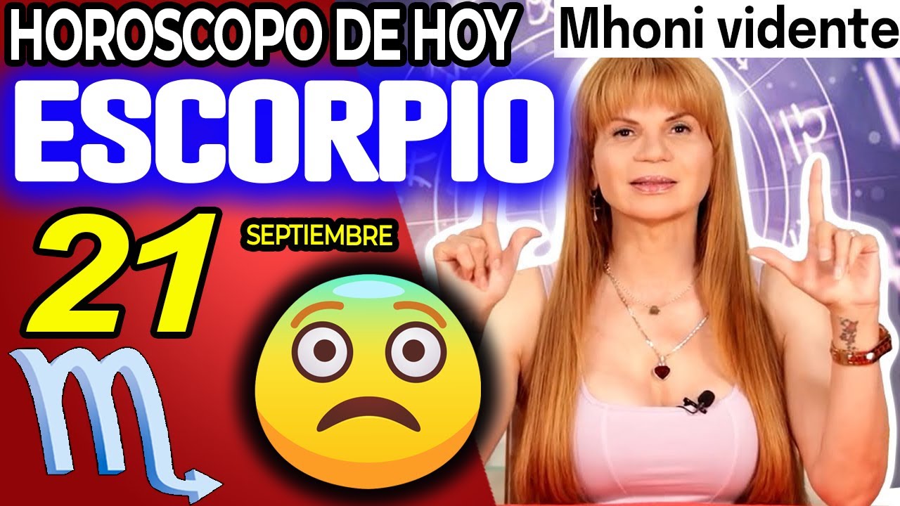 VA A DOLER, PERO ESTO SUCEDER&Aacute; ESTA SEMANA ESCORPIO ♏ MONHI 🔮 Horoscopo De Hoy 21 De Septiembre 2025