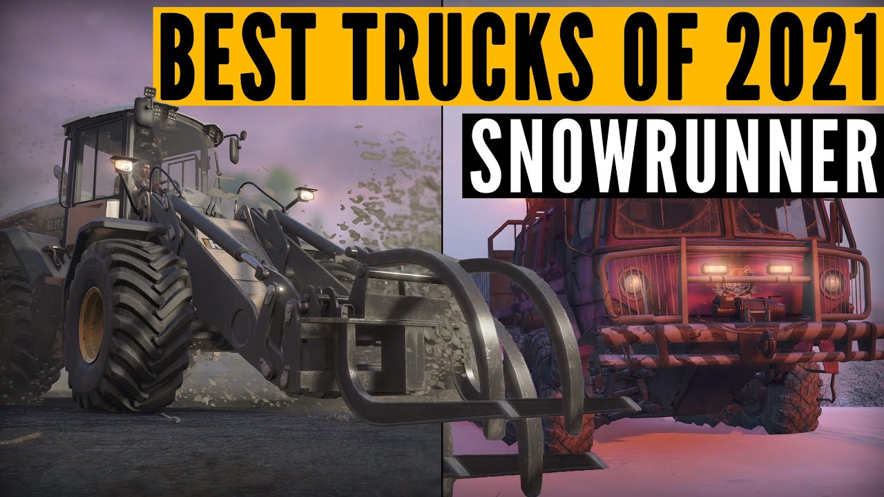 Top 10 SnowRunner BEST trucks of 2021