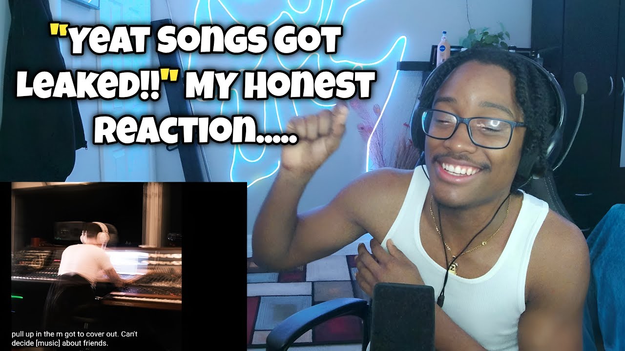 Yeats ADL leaked songs reaction pt 1.